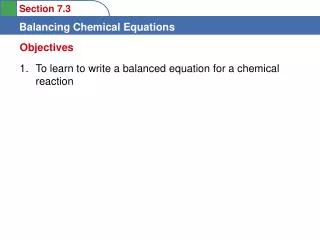To learn to write a balanced equation for a chemical reaction