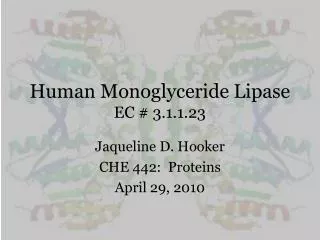 Human Monoglyceride Lipase EC # 3.1.1.23