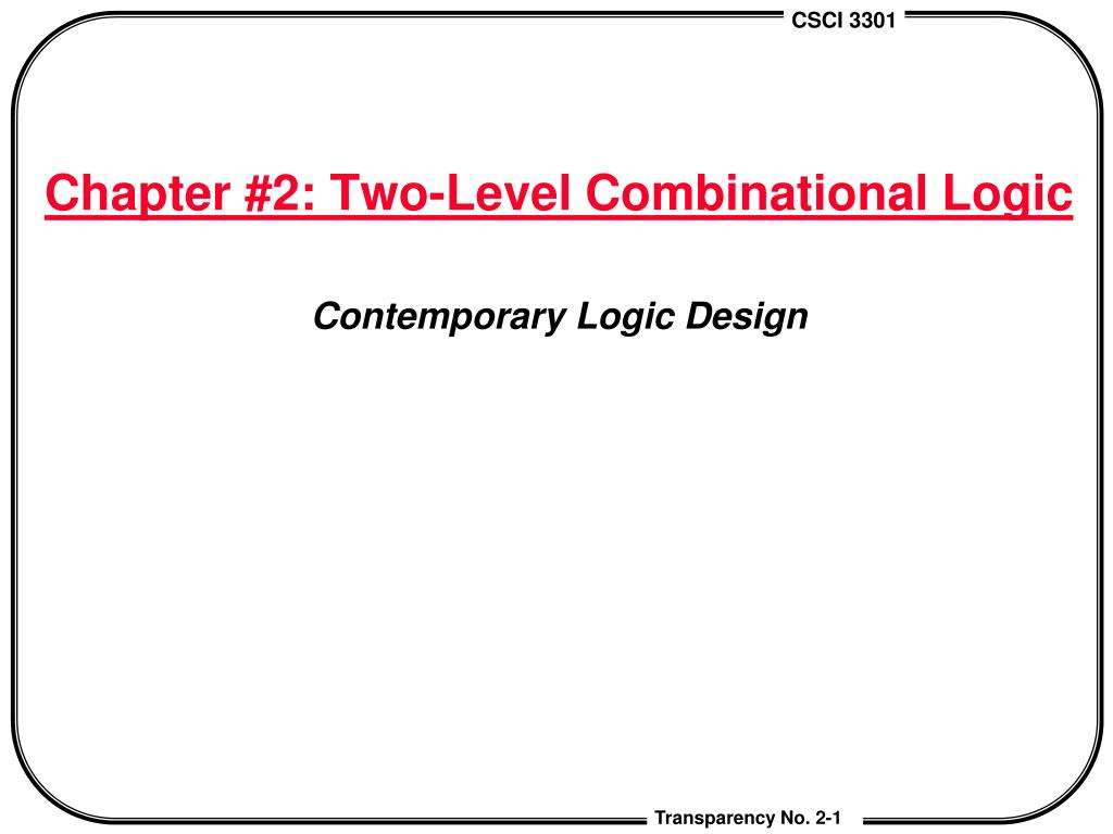PPT - Chapter #2: Two-Level Combinational Logic Contemporary Logic ...