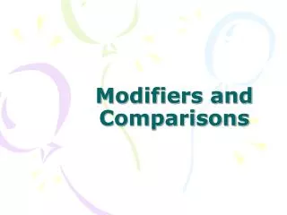 Modifiers and Comparisons