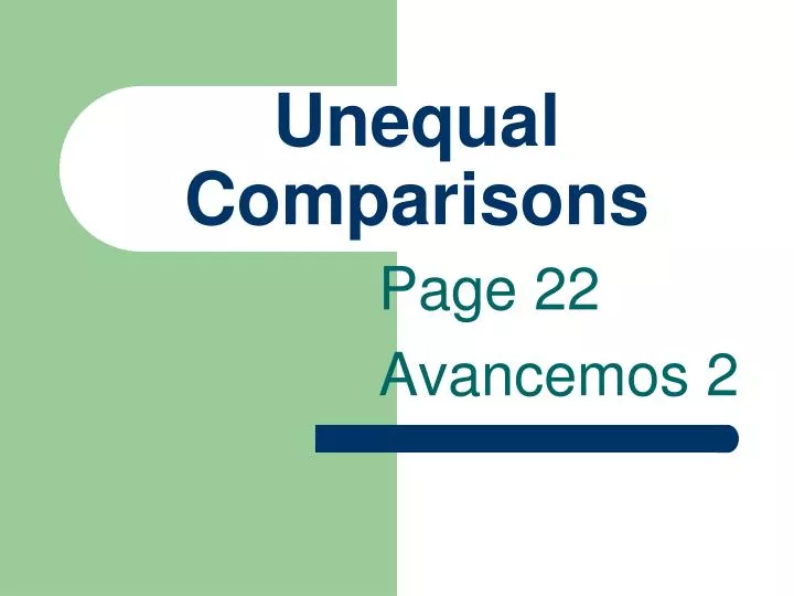 unequal comparisons