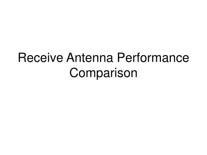receive antenna performance comparison