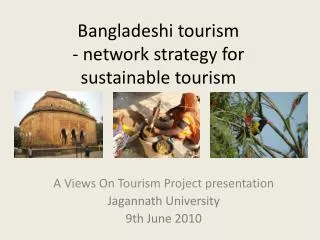 Bangladeshi tourism - network strategy for sustainable tourism