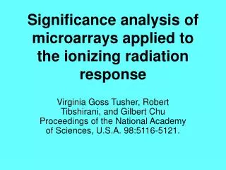 Significance analysis of microarrays applied to the ionizing radiation response