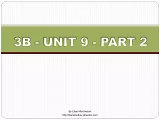 3B - UNIT 9 - PART 2