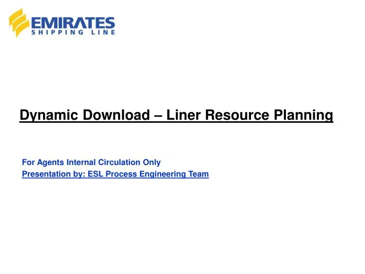 dynamic download liner resource planning