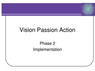 Vision Passion Action