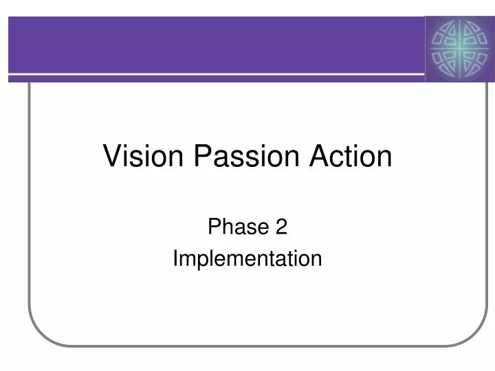 vision passion action