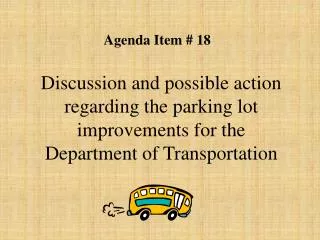Discussion and possible action regarding the parking lot improvements for the Department of Transportation