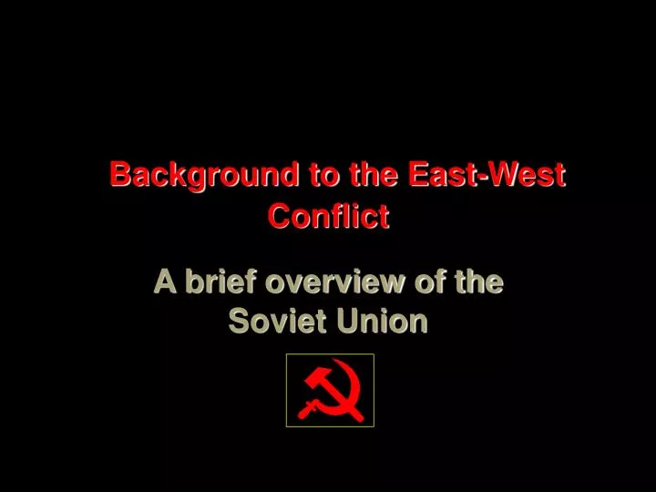 background to the east west conflict