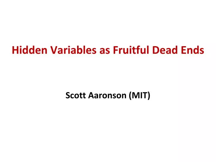 hidden variables as fruitful dead ends