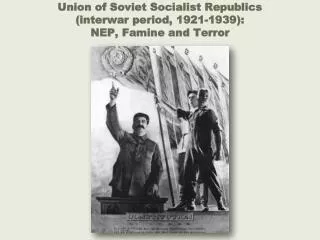 Union of Soviet Socialist Republics (interwar period, 1921-1939): NEP, Famine and Terror