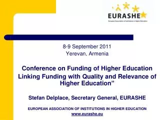 8-9 September 2011 Yerevan, Armenia Conference on Funding of Higher Education Linking Funding with Quality and Relevance