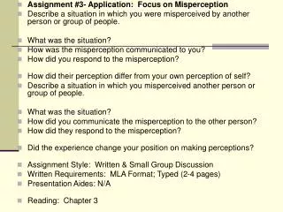 Assignment #3- Application: Focus on Misperception Describe a situation in which you were misperceived by another perso