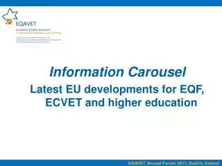 Information Carousel Latest EU developments for EQF, ECVET and higher education