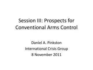 Session III: Prospects for Conventional Arms Control