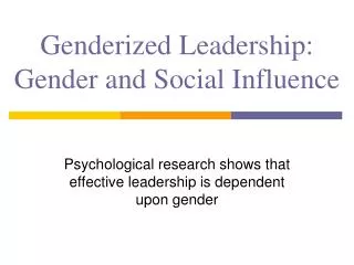 Genderized Leadership: Gender and Social Influence