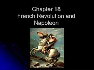 Chapter 18 French Revolution and Napoleon