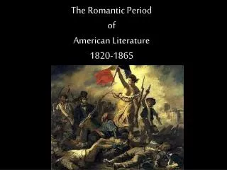 The Romantic Period of American Literature 1820-1865