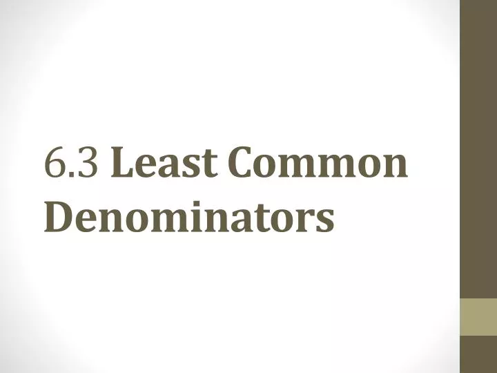 6 3 least common denominators