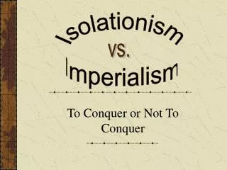 to conquer or not to conquer