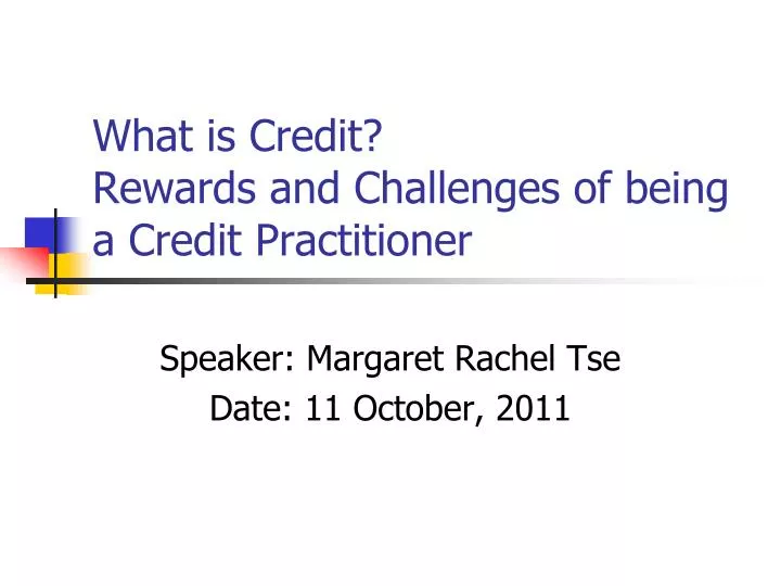 what is credit rewards and challenges of being a credit practitioner