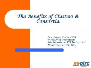 The Benefits of Clusters &amp; Consortia