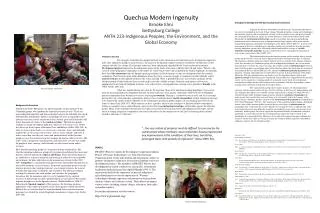 Quechua Modern Ingenuity Brooke Elmi Gettysburg College ANTH 223-Indigenous Peoples, the Environment, and the Global Eco