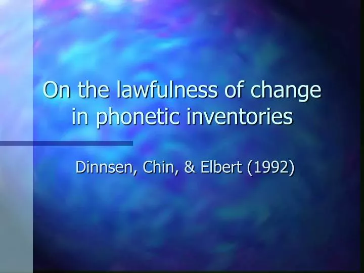on the lawfulness of change in phonetic inventories