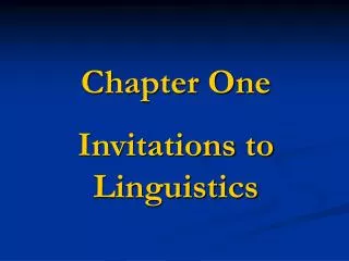 Chapter One Invitations to Linguistics