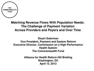 Matching Revenue Flows With Population Needs: The Challenge of Payment Variation Across Providers and Payers and Over Ti