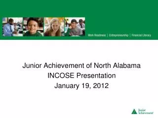 Junior Achievement of North Alabama INCOSE Presentation January 19, 2012