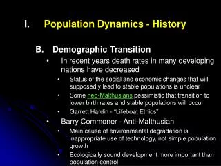 Population Dynamics - History Demographic Transition In recent years death rates in many developing nations have decreas