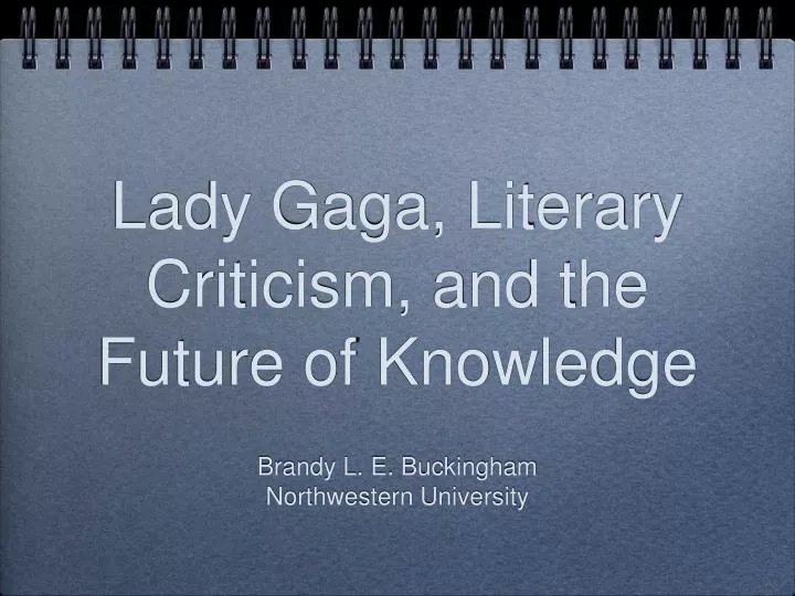 lady gaga literary criticism and the future of knowledge