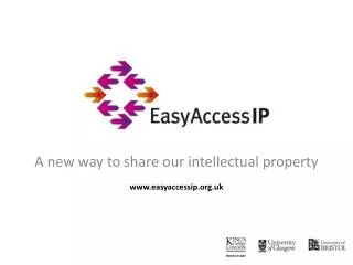 A new way to share our intellectual property www.easyaccessip.org.uk