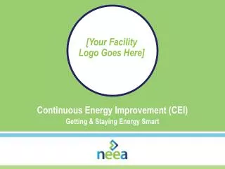 Continuous Energy Improvement (CEI) Getting &amp; Staying Energy Smart