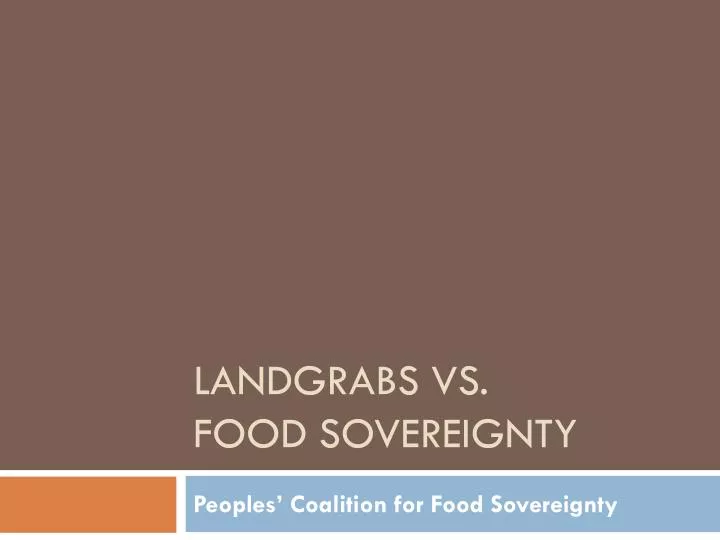 landgrabs vs food sovereignty