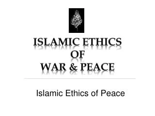 Islamic ethics Of War &amp; peace
