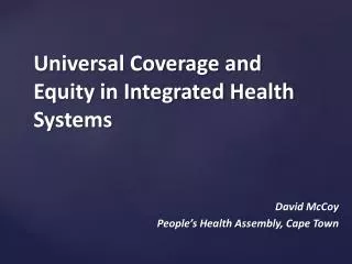 Universal Coverage and Equity in Integrated Health Systems