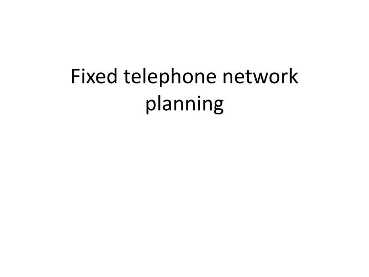 fixed telephone network planning