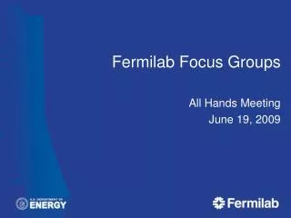 Fermilab Focus Groups