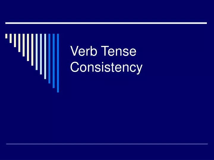 verb tense consistency