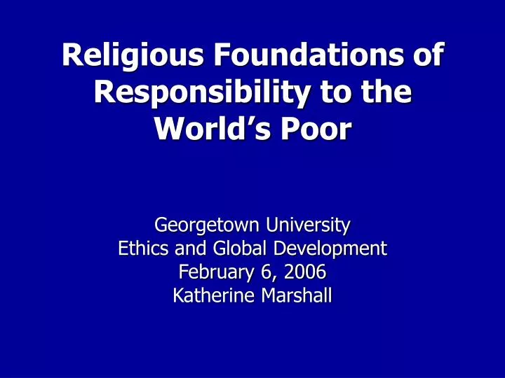 religious foundations of responsibility to the world s poor