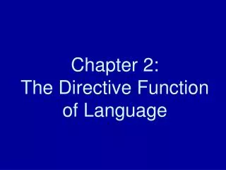Chapter 2: The Directive Function of Language