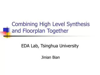 Combining High Level Synthesis and Floorplan Together