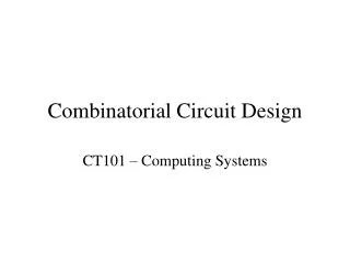 Combinatorial Circuit Design