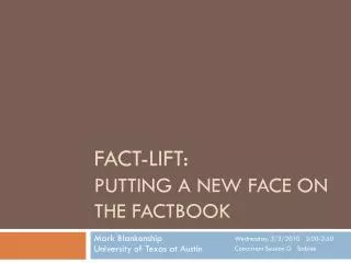 Fact-lift: Putting a New Face on the Factbook