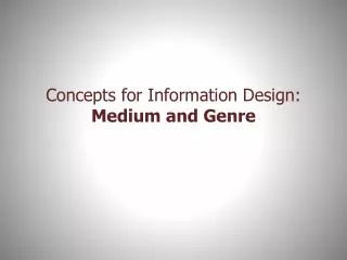 Concepts for Information Design: Medium and Genre