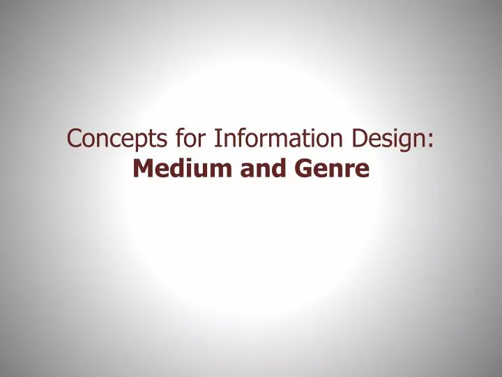 concepts for information design medium and genre