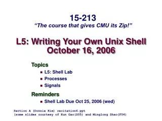 L5: Writing Your Own Unix Shell October 1 6 , 2006